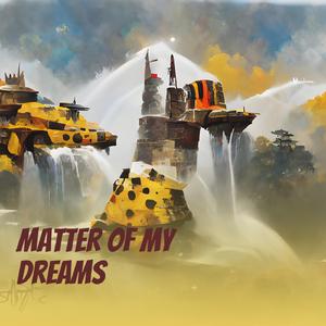 Matter of My Dreams