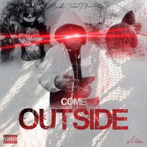 COME OUTSIDE