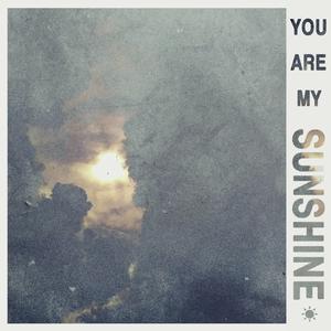 You Are My Sunshine