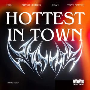Hottest in Town (feat. Lurah, Bravo Le Roux & Tony Neetch)