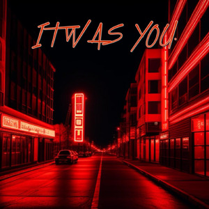 It Was You.