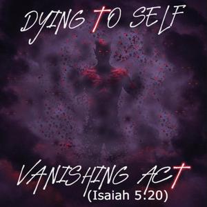 Vanishing Act (Isaiah 5:20)
