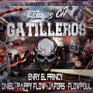 Gatilleros ch (feat. Enry el princy, Pappy flow, Oniel & Jafor)