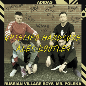 Adidas（Alec Uptempo Hardcore Bootleg）