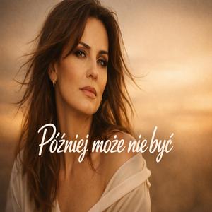 Później może nie być