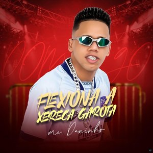 Flexiona a Xereca Garota (feat. MC GW)