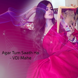 Agar Tum Saath Ho