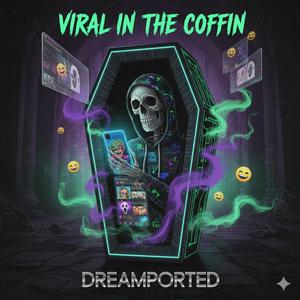 Viral In The Coffin