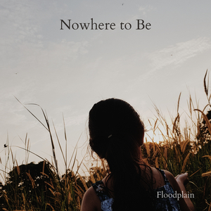 Nowhere to Be