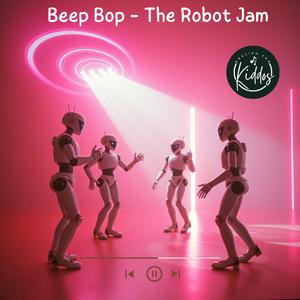 Beep Bop (The Robot Jam)