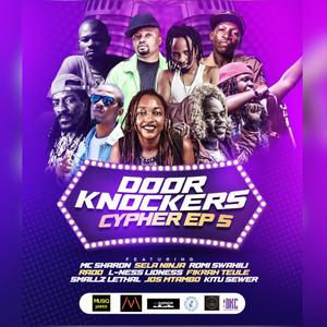 Door Knockers Cyphers EP 5 (feat. MC Sharon, Sela Ninja, Romi Swahili, Rado Kiraka, L-Ness Lioness, Fikrah Teule, Smallz Lethal, Jos Mtambo & Kitu Sewer)