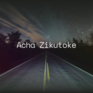 Acha Zikutoke
