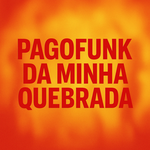 PAGOFUNK DA MINHA QUEBRADA