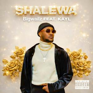 SHALEWA (feat. Kayl)