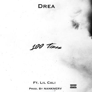 100 Times (feat. Lil Cali)