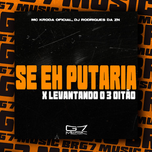 Se Eh Putaria X Levantando o 3 Oitão