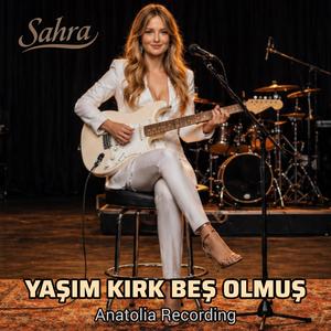 Yaşım Kırk Beş Olmuş (feat. Sahra) (Anatolia Rock Version)