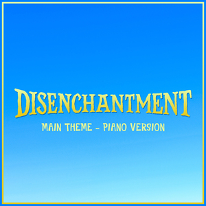 "Disenchantment" Main Theme (Piano Rendition)