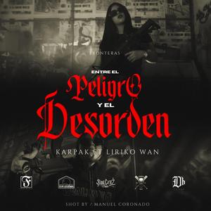 ENTRE EL PELIGRO Y EL DESORDEN (feat. LIRIKO WAN)