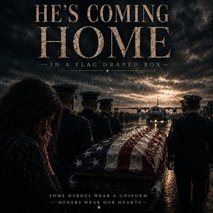He's Coming Home In A Flag Draped Box