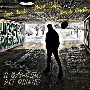 Il bambino nel diluvio (feat. Love $ick & Davide Caselli)