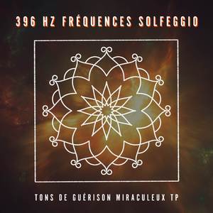 396 Hz: Détruire les Blocages