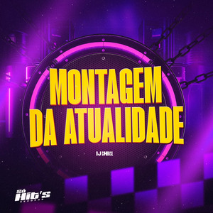 Montagem da Atualidade