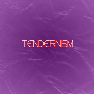 Tendernism