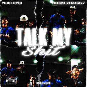 Talk My Shit (feat. 2GreedyIG)