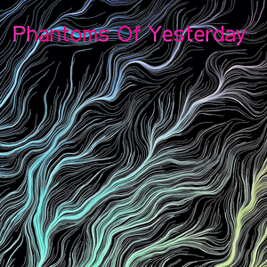 Phantoms Of Yesterday