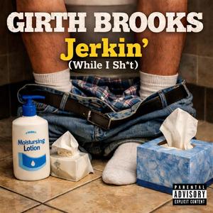 Jerkin' (While I Shit)