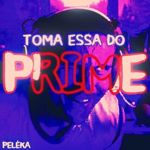 Toma essa do prime