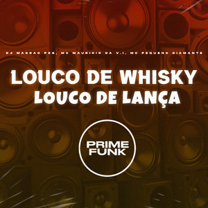Louco de Whisky Louco de Lança