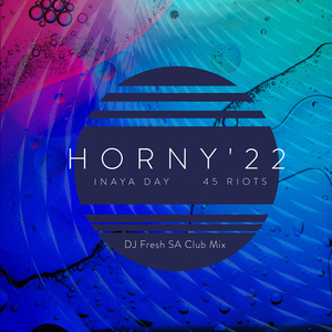 Horny '22 (DJ Fresh Sa Club Mix)