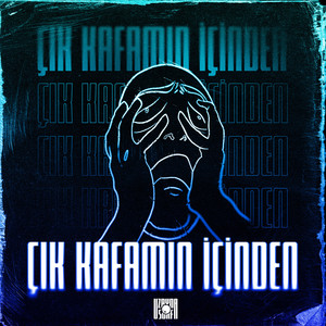 Çık Kafamın İçinden