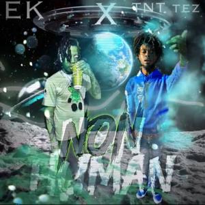 NonHuman (feat. TNT TEZ)