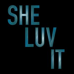 She Luv It