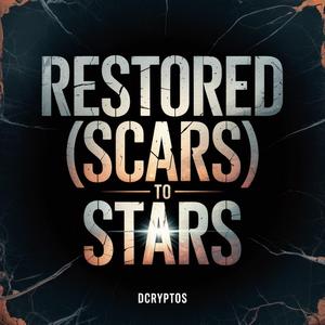 Restored (Scars to Stars)