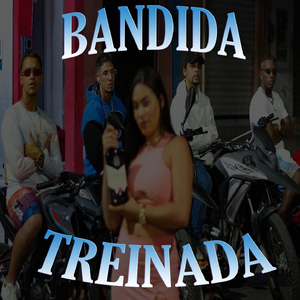 Bandida Treinada