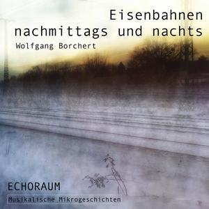 Eisenbahnen, nachmittags und nachts