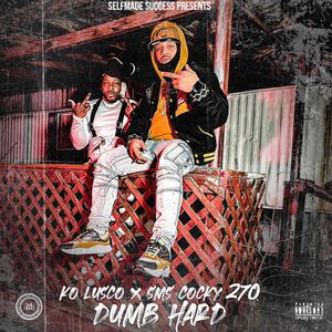 Dumb Hard (feat. SMS COCKY)