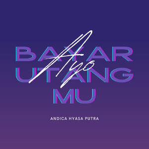 BAYARLAH HUTANGMU
