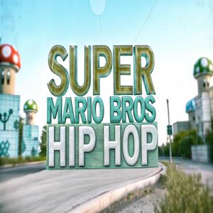 Super Mario Bros Hip Hop