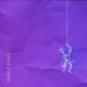 Naked Pluck (feat. Ctrl F1)