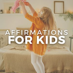 Positive Affirmations for Kids Self Esteem