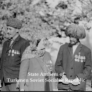 State Anthem of Turkmen Soviet Socialist Republic