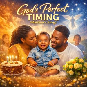 God’s Perfect Timing (Matthew’s Song)