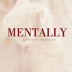 Mentally (Acoustic Radio Version)
