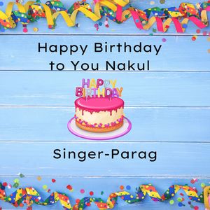 Happy Birthday To You Nakul