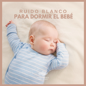 Ruido Blanco para Dormir el Bebé (P81)